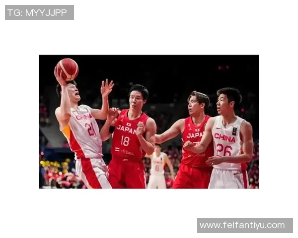 中国男篮延续阵容借复仇之力客场争胜展现团队精神