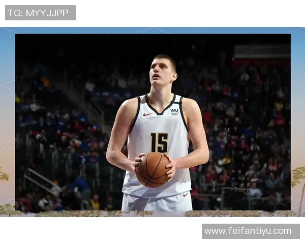 约基奇今日高效表现25分15篮板10助攻追平张伯伦历史成就